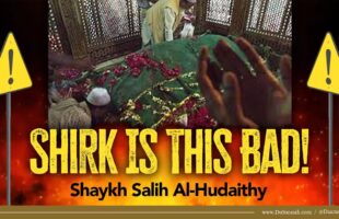 Shirk Is More Serious Than You Thought! | Shaykh Salih Al-Hudaithy