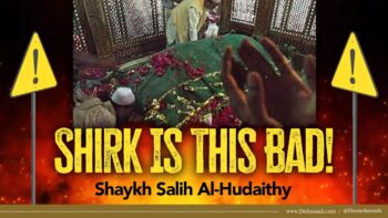 Shirk Is More Serious Than You Thought! | Shaykh Salih Al-Hudaithy