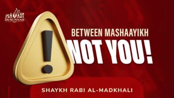 Splitting Comes From Talking When You Shouldn’t! | Shaykh Rabi al-Madkhali