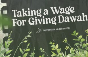 Taking a Wage For Giving Dawah | Shaykh Salih Aal Ash-Shaykh