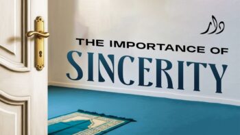 The Importance of Sincerity | Shaykh Muhammed ibn Salih al-‘Uthaymin