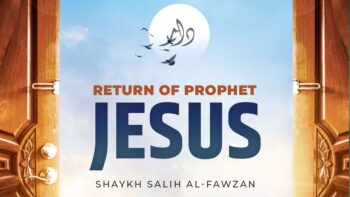 The Return of Prophet Jesus | Shaykh Salih Al-Fawzan