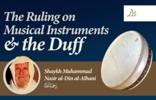 The Ruling on Musical Instruments and the Duff | Shaykh Al-Albani