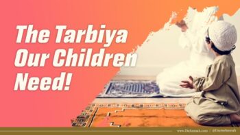 The Tarbiya Our Children Need | Shaykh Salih Al-Hudaithy