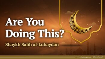 This Is How To Be In Ramadan! | Shaykh Salih al-Luhaydan