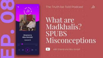 TRAILER | What are Madkhalis? | SPUBS Misconceptions | Podcast EP08